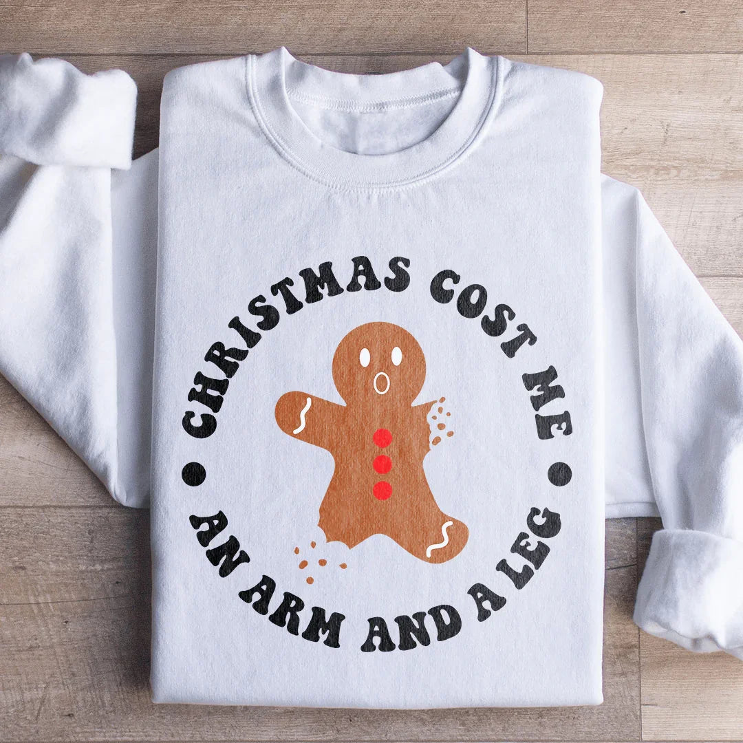 Christmas Cost Me An Arm And A Leg Sweatshirt Peachy Sunday