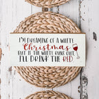 White Christmas Sign Funny Wood Tabletop Mantel Holiday Decor 10 x 4 x 1 Handmade Gift BandsCo Straps