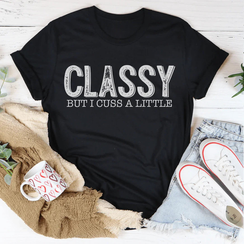Classy But I Cuss A Little Tee Peachy Sunday