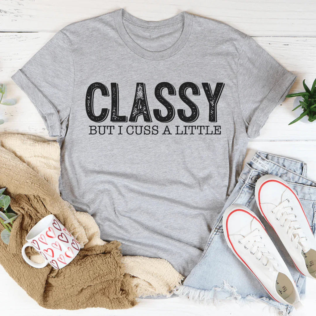 Classy But I Cuss A Little Tee Peachy Sunday