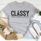 Classy But I Cuss A Little Tee Peachy Sunday