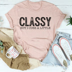 Classy But I Cuss A Little Tee Peachy Sunday