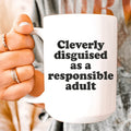 Clearly Disguised As A Responsible Adult Ceramic Mug 15 oz Peachy Sunday