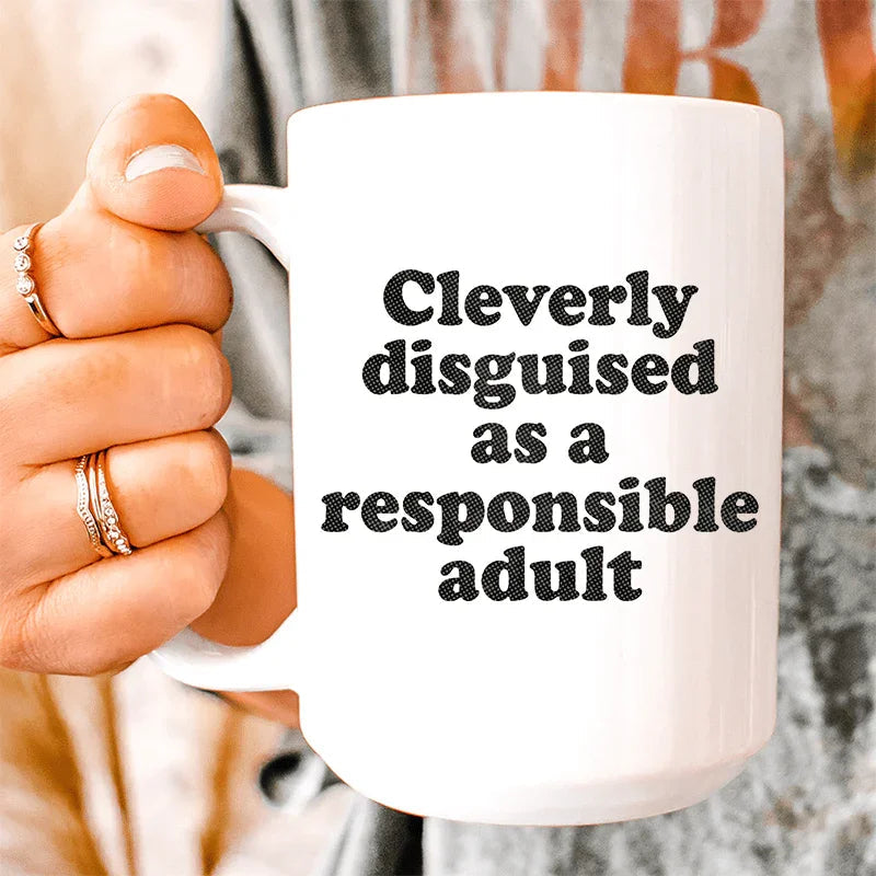 Clearly Disguised As A Responsible Adult Ceramic Mug 15 oz Peachy Sunday