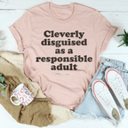 Clearly Disguised As A Responsible Adult Tee