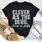 Clever As The Devil Twice As Pretty Tee Peachy Sunday