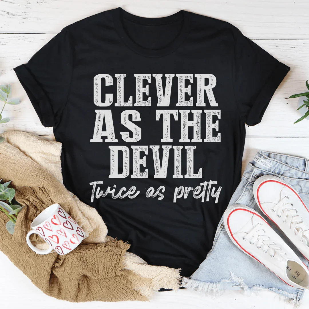 Clever As The Devil Twice As Pretty Tee Peachy Sunday