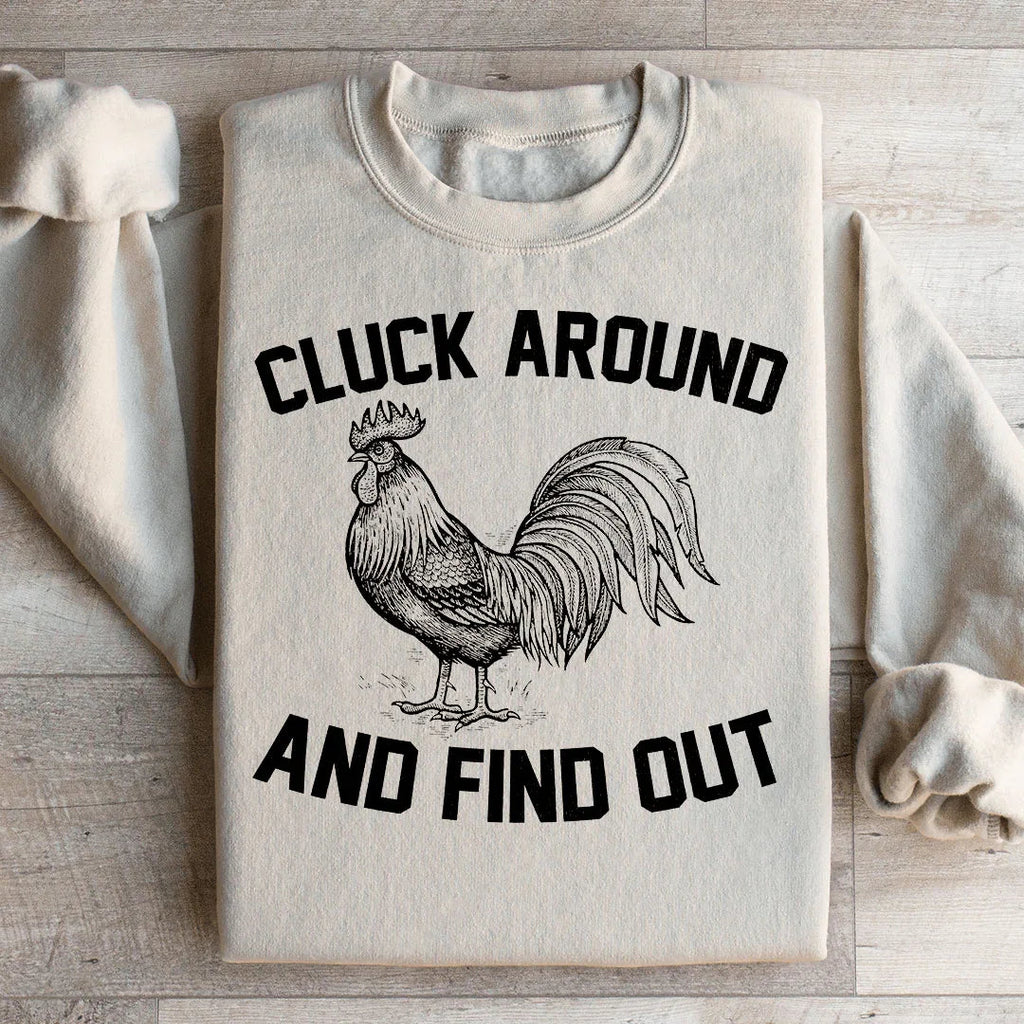 Cluck Around And Find Out Sweatshirt Peachy Sunday
