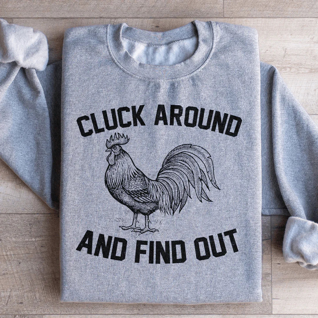 Cluck Around And Find Out Sweatshirt Peachy Sunday
