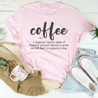 Coffee A Magical Liquid Made Of Freshly Ground Heaven Tee Peachy Sunday