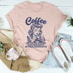 Coffee Because Anger Management Is Too Expensive Tee Peachy Sunday
