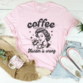 Coffee Because Murder Is Wrong Tee Peachy Sunday