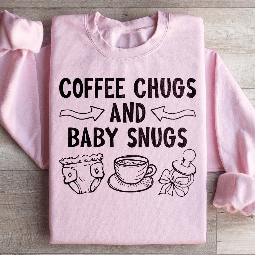 Coffee Chugs And Baby Snugs Sweatshirt Peachy Sunday