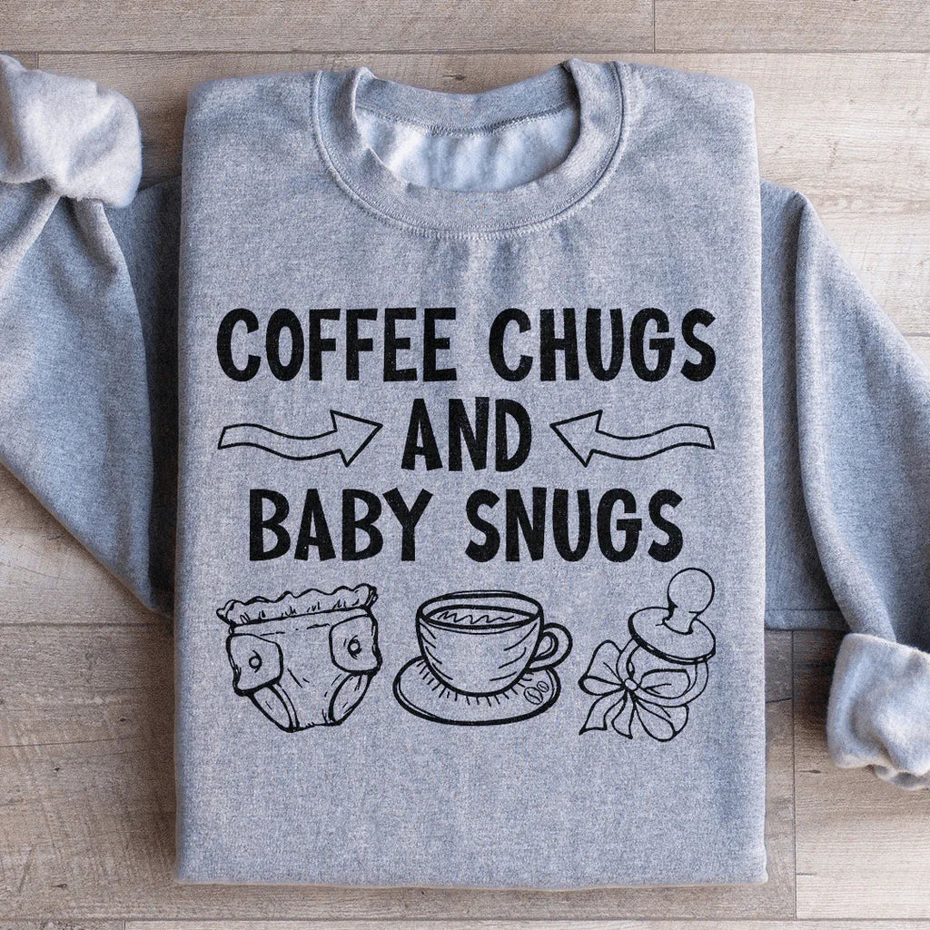 Coffee Chugs And Baby Snugs Sweatshirt Peachy Sunday