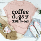 Coffee Dogs & Crime Shows Tee Peachy Sunday