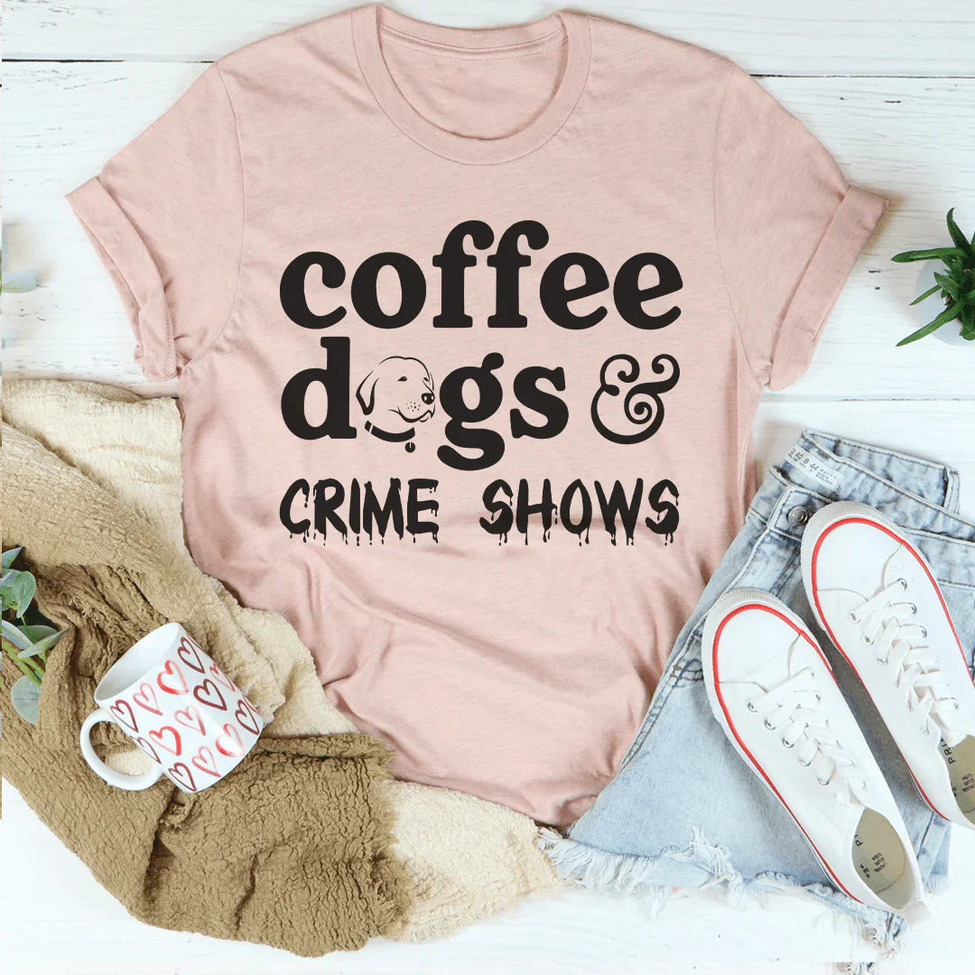 Coffee Dogs & Crime Shows Tee Peachy Sunday