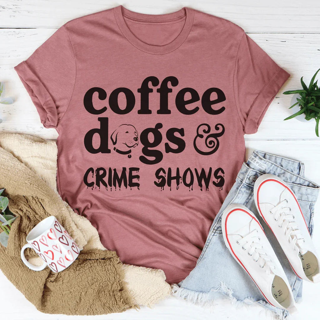 Coffee Dogs & Crime Shows Tee Peachy Sunday