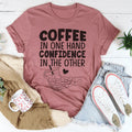 Coffee In One Hand Confidence In The Other Tee Peachy Sunday