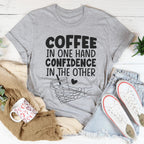 Coffee In One Hand Confidence In The Other Tee Peachy Sunday