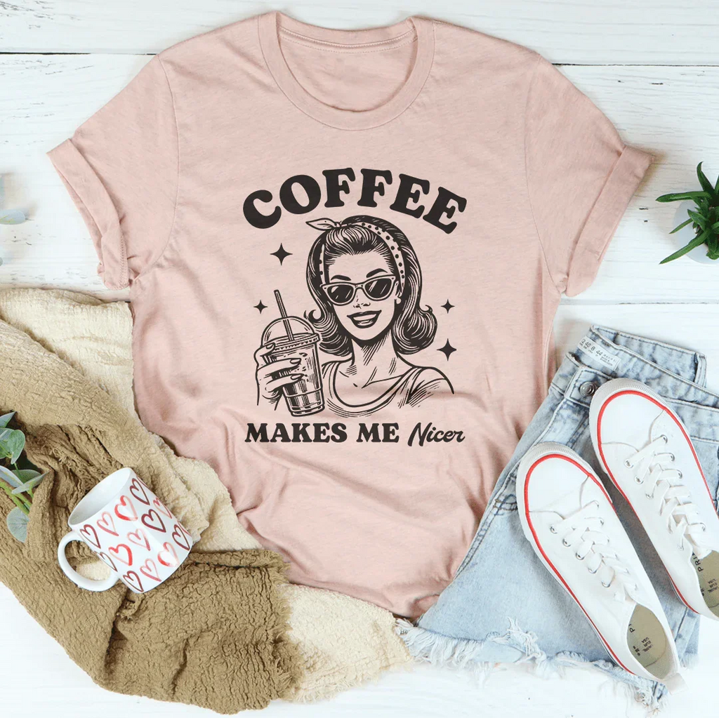 Coffee Makes Me Nicer Tee Peachy Sunday