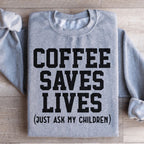 Coffee Saves Lives Sweatshirt Peachy Sunday
