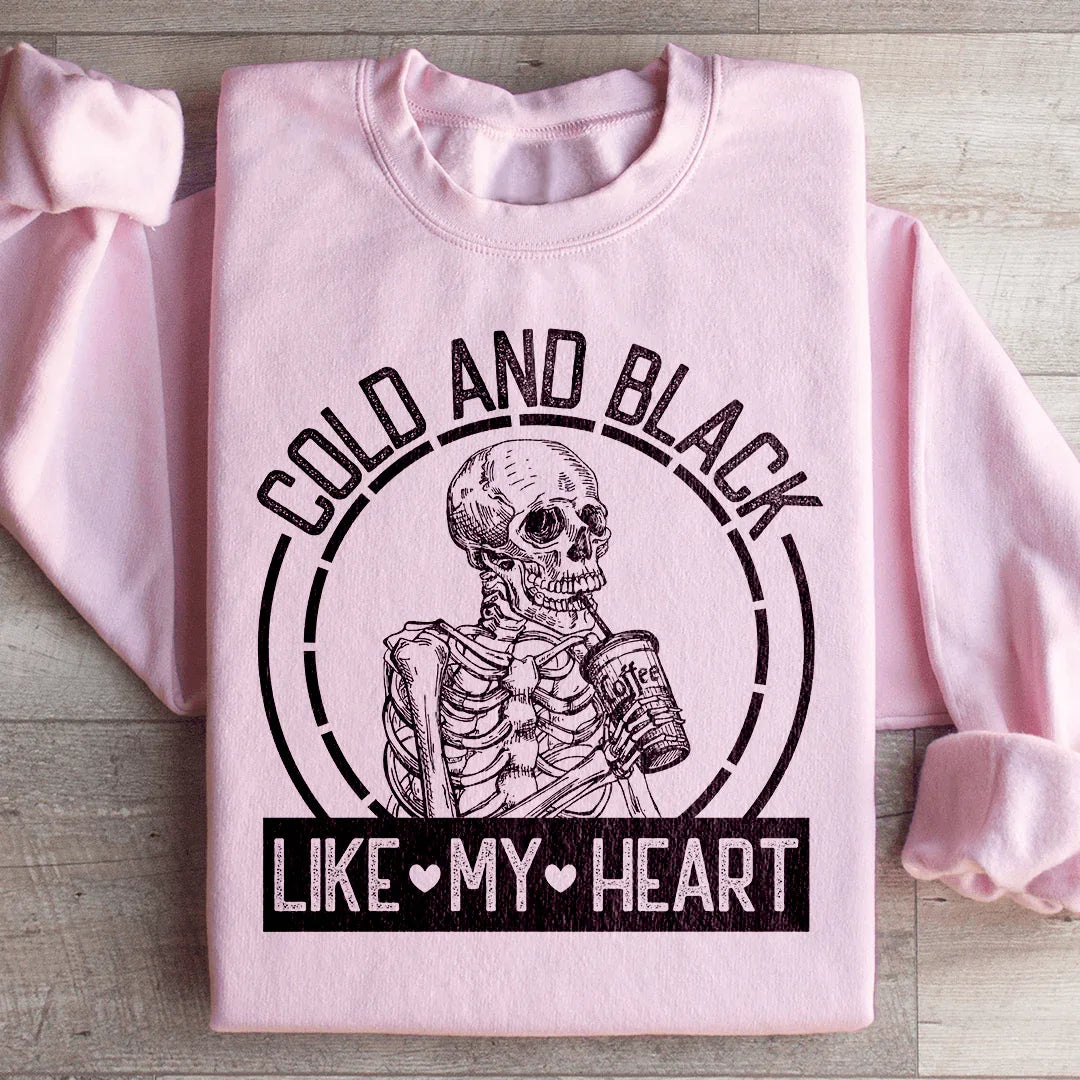 Cold And Black Like My Heart Sweatshirt Peachy Sunday