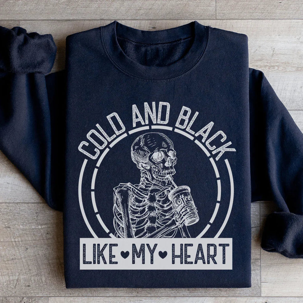 Cold And Black Like My Heart Sweatshirt Peachy Sunday