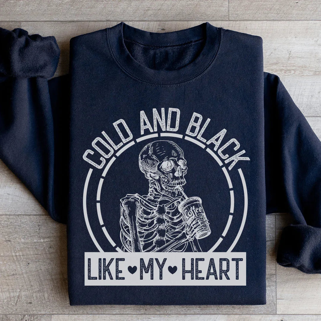 Cold And Black Like My Heart Sweatshirt Peachy Sunday