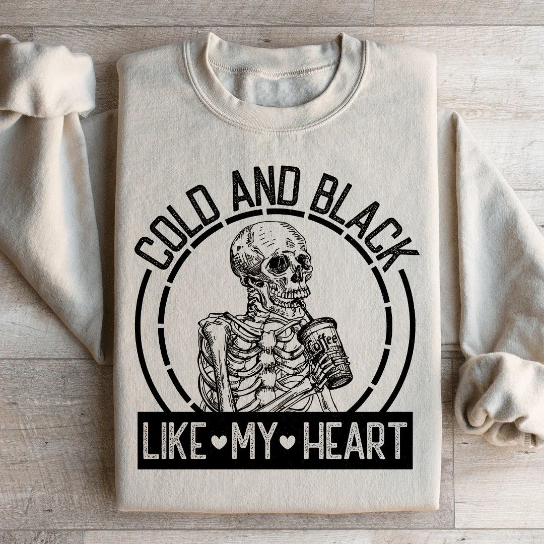 Cold And Black Like My Heart Sweatshirt Peachy Sunday