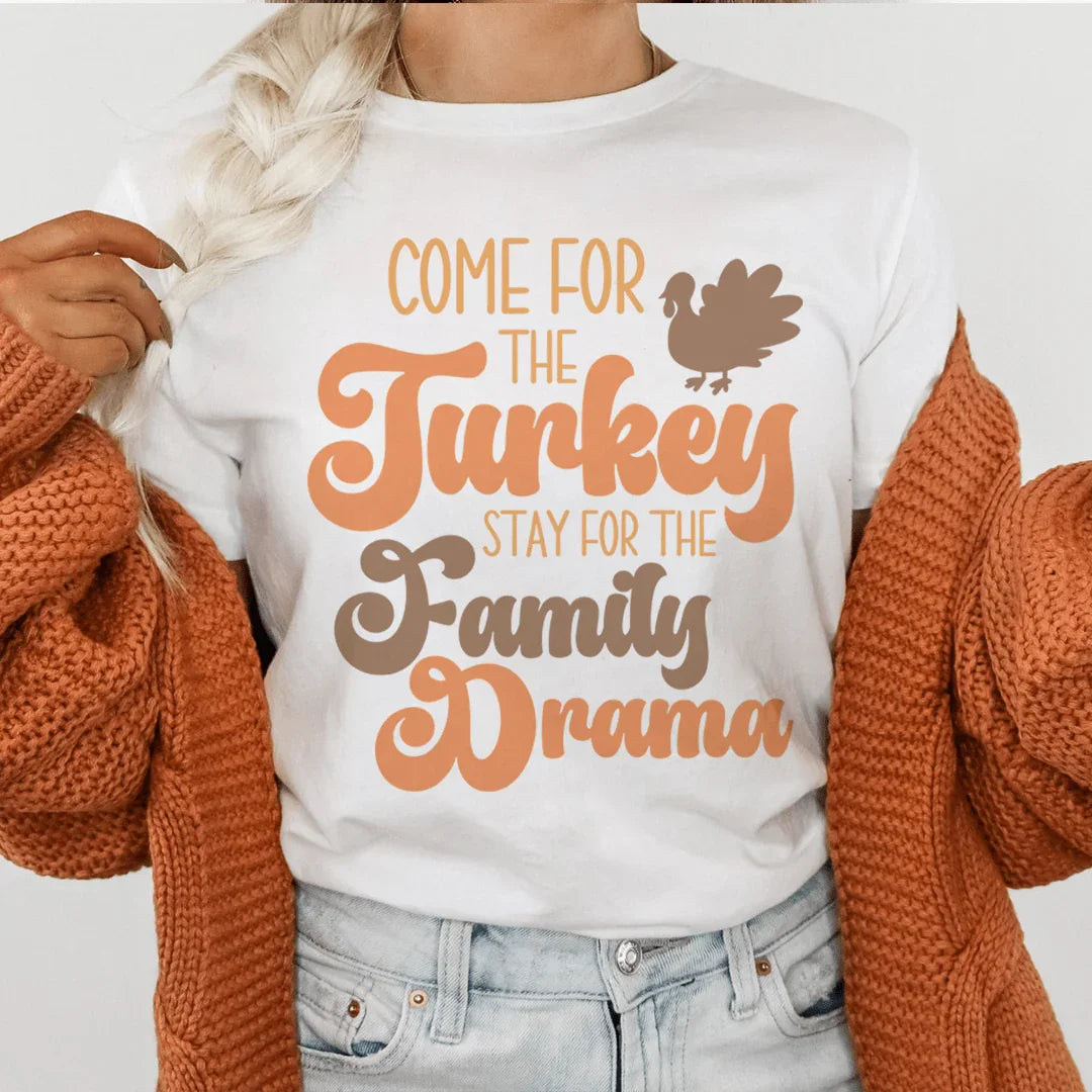 Come For The Turkey Stay For The Family Drama Tee Peachy Sunday