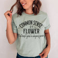 Common Sense Is A Flower Tee Peachy Sunday