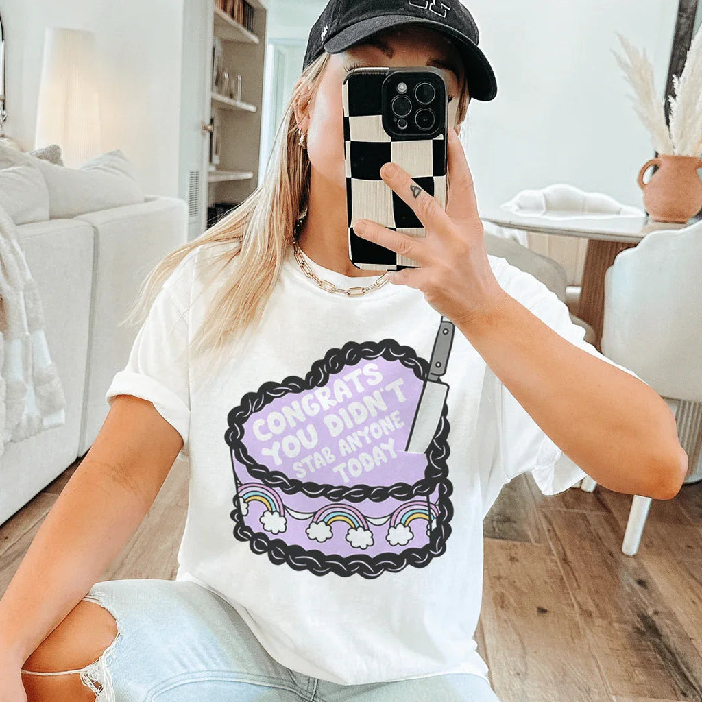 Congrats You Didn't Stab Anyone Today Cake Tee Peachy Sunday