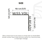 Wooden Corner Quote – Miss You Already