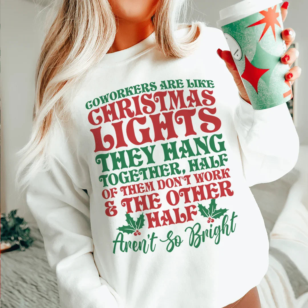 Coworkers Are Like Christmas Lights Sweatshirt Peachy Sunday