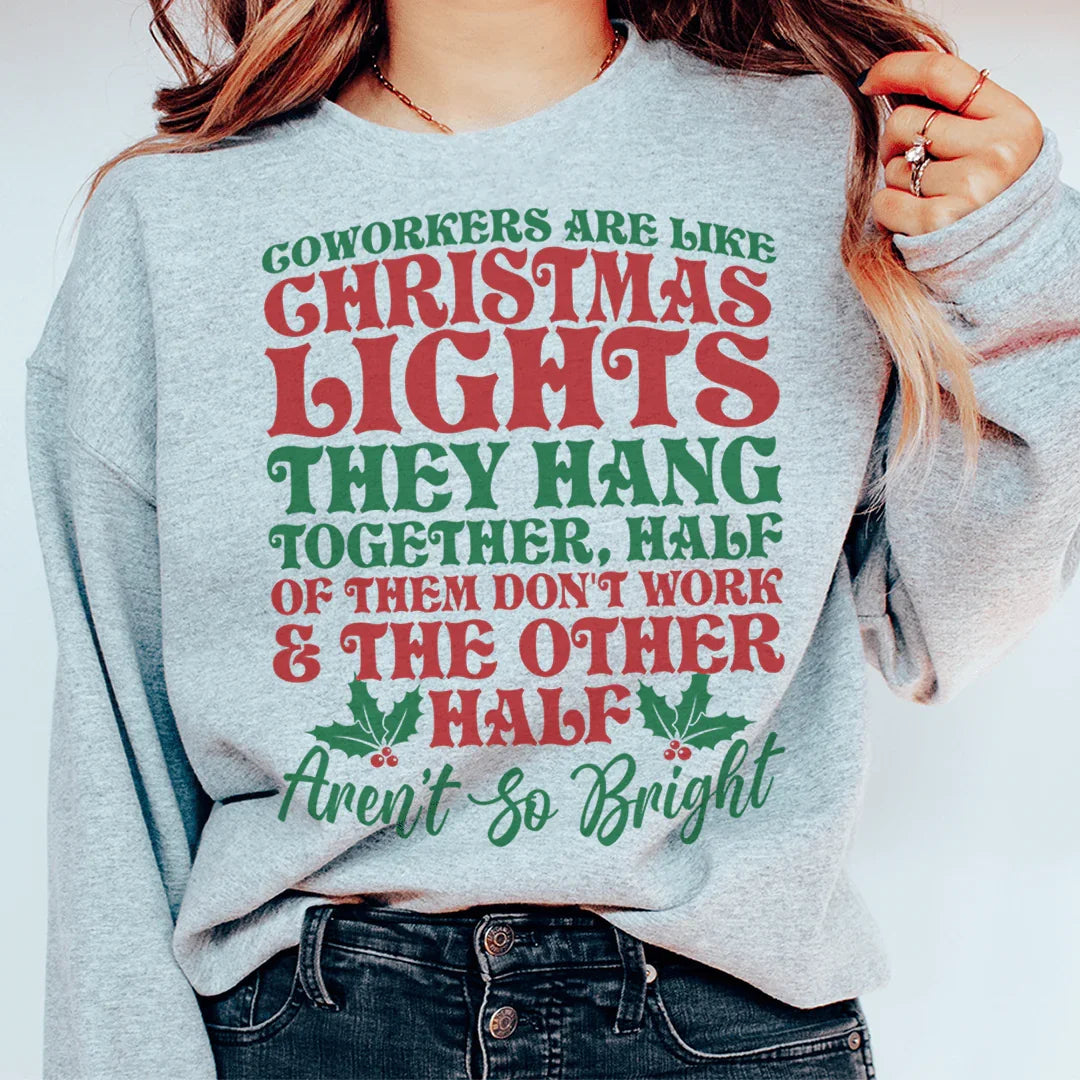 Coworkers Are Like Christmas Lights Sweatshirt Peachy Sunday