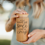 You Make Me Smile Like A Creep 20oz Glass Cup With Bamboo Lid - Funny BandsCo Straps