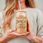You Make Me Smile Like A Creep 20oz Glass Cup With Bamboo Lid - Funny BandsCo Straps