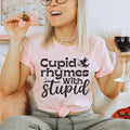 Cupid Rhymes With Stupid Tee Peachy Sunday
