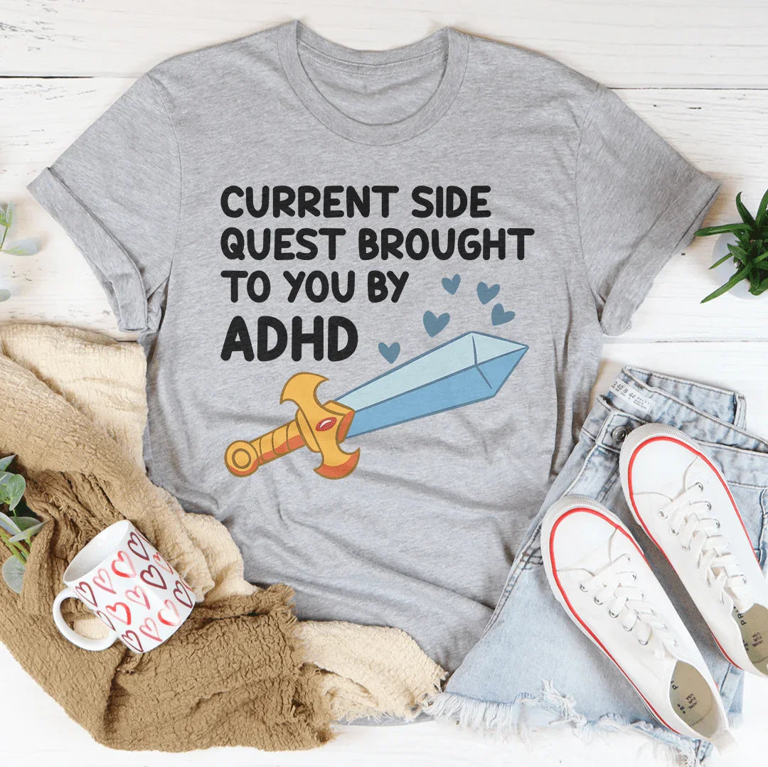 Current Side Quest Brought To You By ADHD Tee Peachy Sunday
