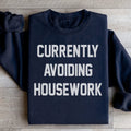 Currently Avoiding Housework Sweatshirt Peachy Sunday