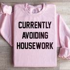Currently Avoiding Housework Sweatshirt Peachy Sunday