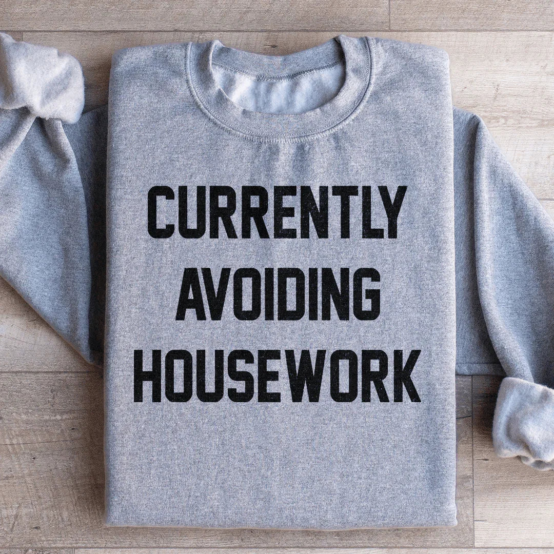 Currently Avoiding Housework Sweatshirt Peachy Sunday