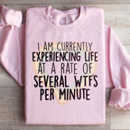 Currently Experiencing Life At A Rate Of Several Wtf's Per Minute Sweatshirt