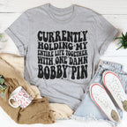 Currently Holding My Entire Life Together Tee Peachy Sunday
