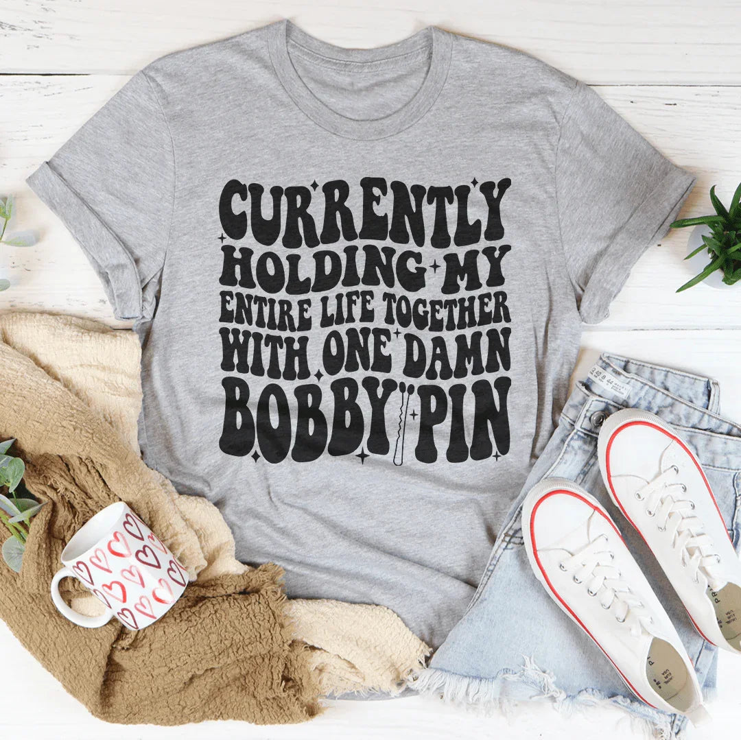 Currently Holding My Entire Life Together Tee Peachy Sunday