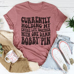 Currently Holding My Entire Life Together Tee Peachy Sunday