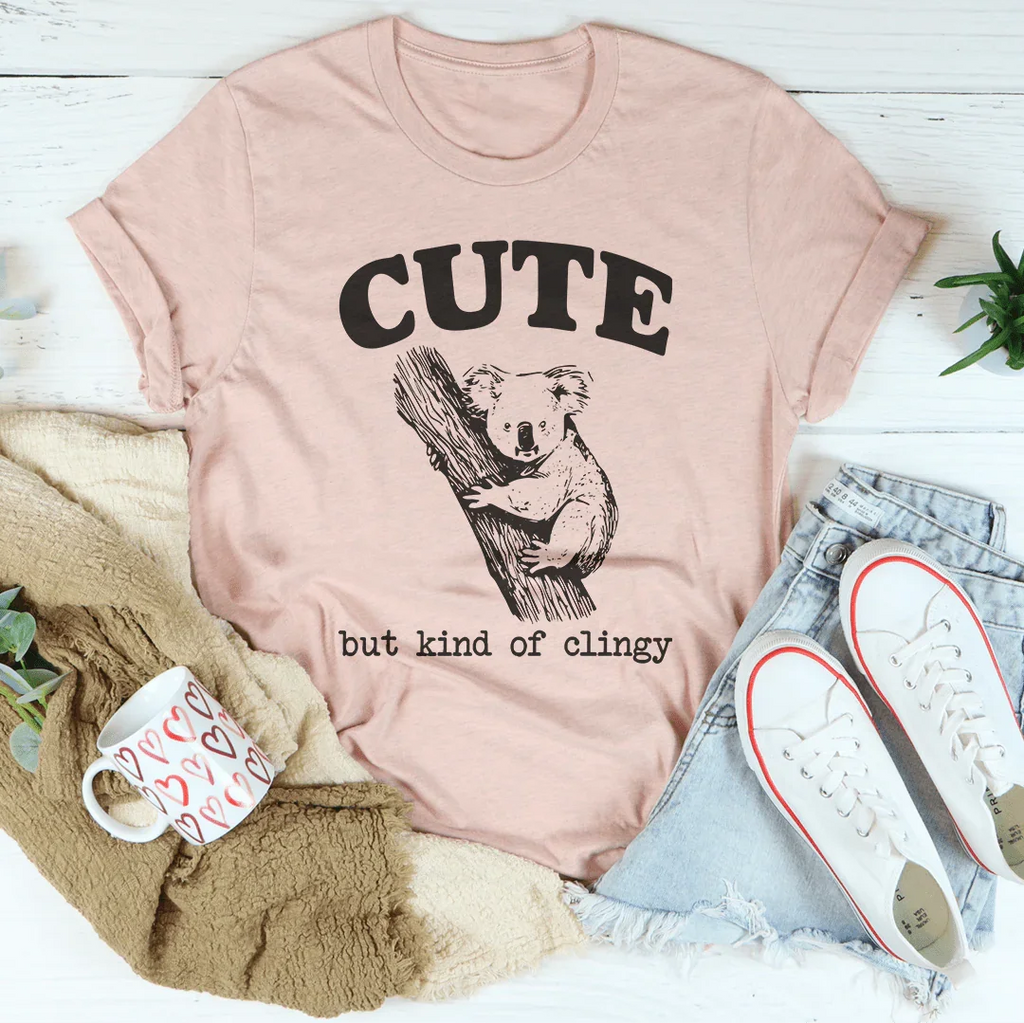 Cute But Kind Of Clingy Tee Peachy Sunday