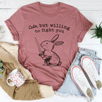 Cute But Willing To Fight You Tee Peachy Sunday