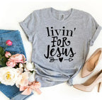 Livin For Jesus T-shirt Femstylo