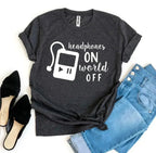 Headphones On World Off T-shirt - SJB-DIAMOND ELITES